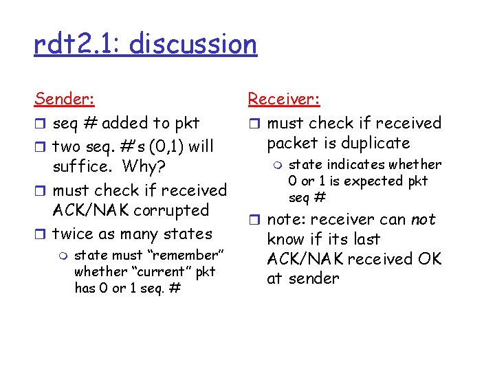 rdt 2. 1: discussion Sender: r seq # added to pkt r two seq.