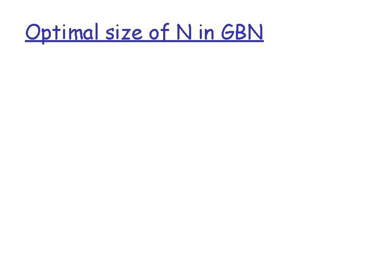 Optimal size of N in GBN 