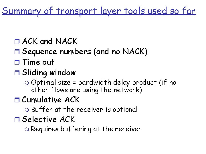 Summary of transport layer tools used so far r ACK and NACK r Sequence