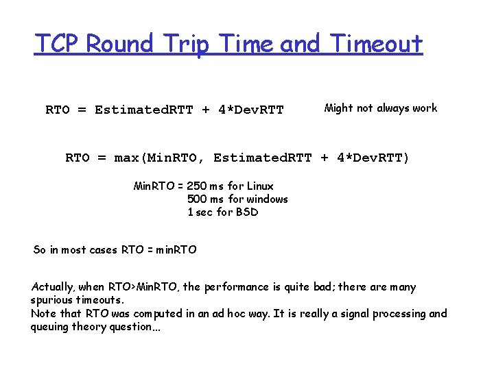 TCP Round Trip Time and Timeout RTO = Estimated. RTT + 4*Dev. RTT Might