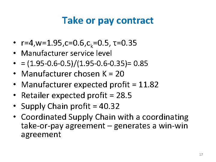 Take or pay contract • r=4, w=1. 95, c=0. 6, ck=0. 5, τ=0. 35