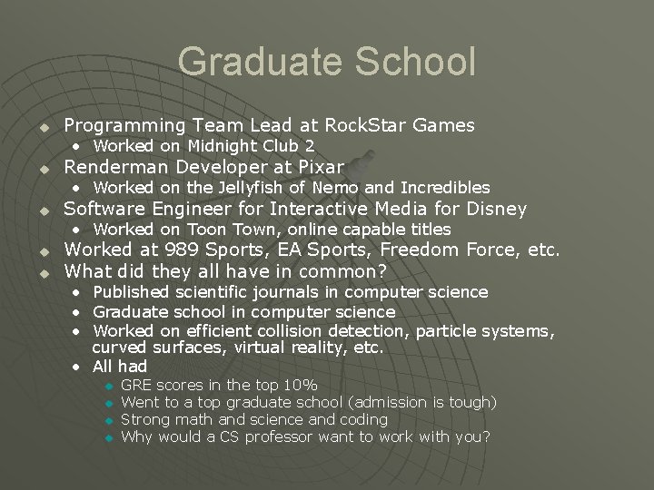 Graduate School u Programming Team Lead at Rock. Star Games • Worked on Midnight