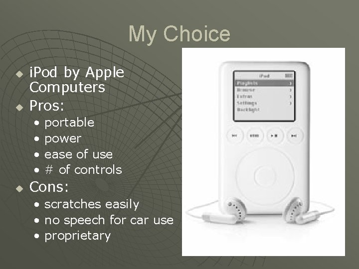 My Choice u u i. Pod by Apple Computers Pros: • • u portable