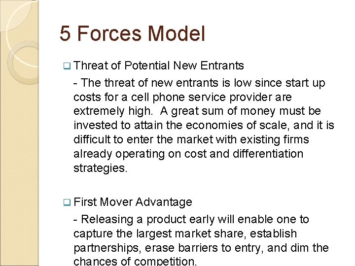 5 Forces Model q Threat of Potential New Entrants - The threat of new