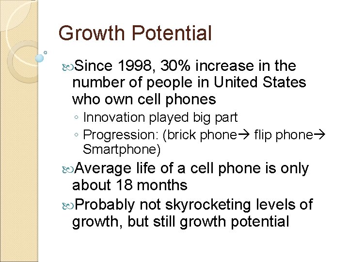 Growth Potential Since 1998, 30% increase in the number of people in United States