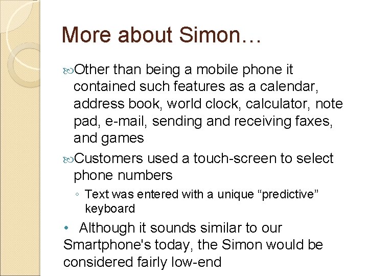 More about Simon… Other than being a mobile phone it contained such features as