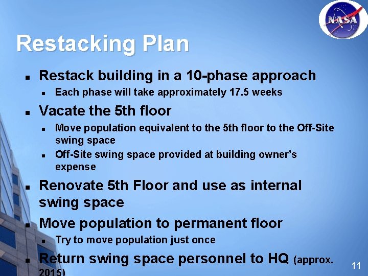 Restacking Plan n Restack building in a 10 -phase approach n n Vacate the