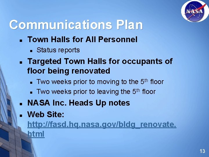 Communications Plan n Town Halls for All Personnel n n Targeted Town Halls for