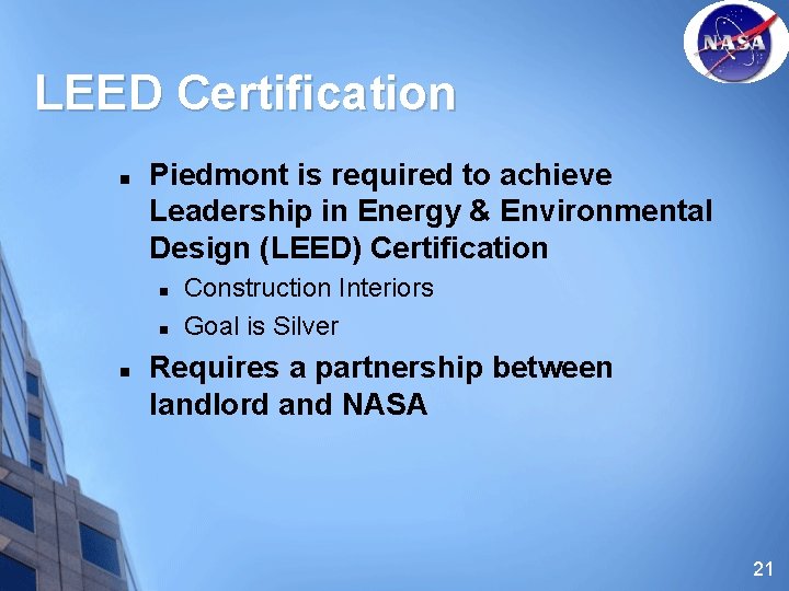 LEED Certification n Piedmont is required to achieve Leadership in Energy & Environmental Design