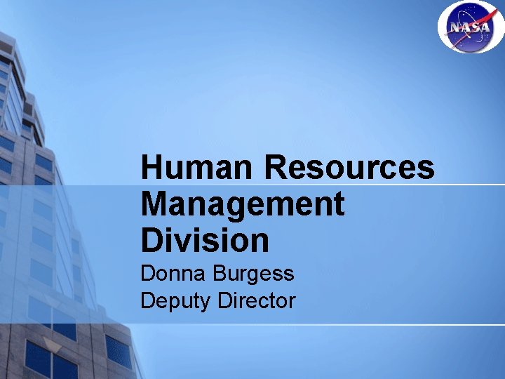 Human Resources Management Division Donna Burgess Deputy Director 