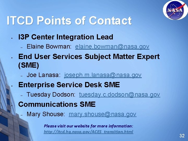 ITCD Points of Contact • I 3 P Center Integration Lead – • End