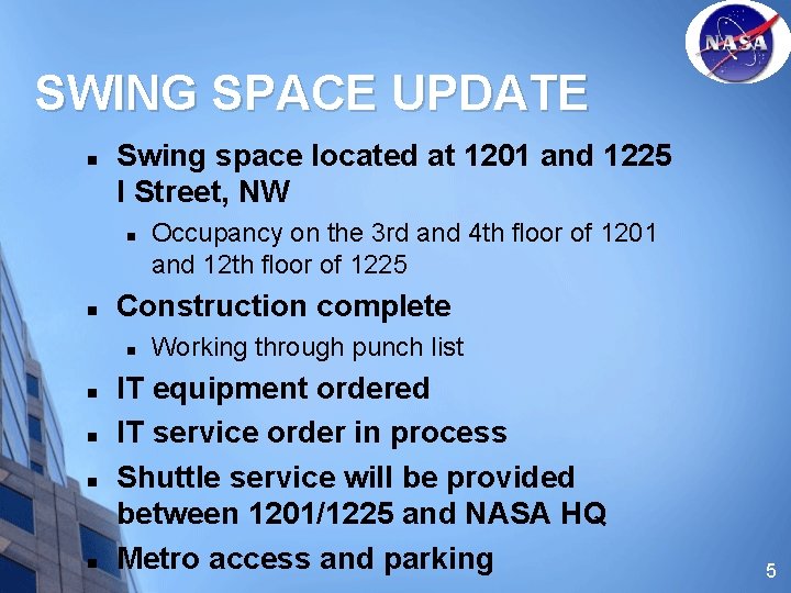 SWING SPACE UPDATE n Swing space located at 1201 and 1225 I Street, NW