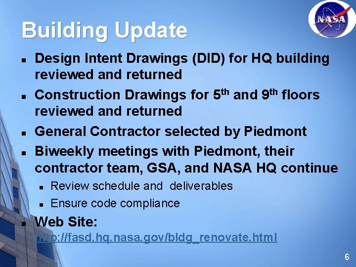 Building Update n n Design Intent Drawings (DID) for HQ building reviewed and returned