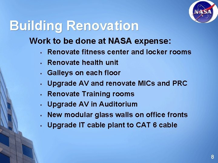 Building Renovation Work to be done at NASA expense: § § § § Renovate