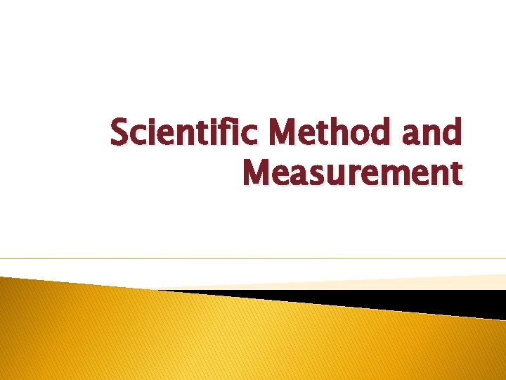 Scientific Method and Measurement 