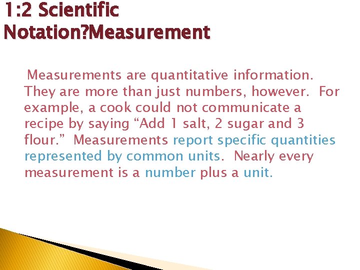 1: 2 Scientific Notation? Measurements are quantitative information. They are more than just numbers,