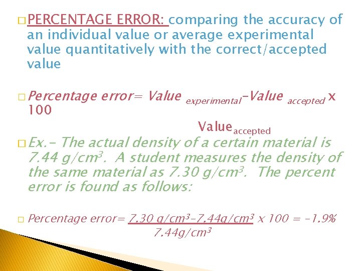 � PERCENTAGE ERROR: comparing the accuracy of an individual value or average experimental value