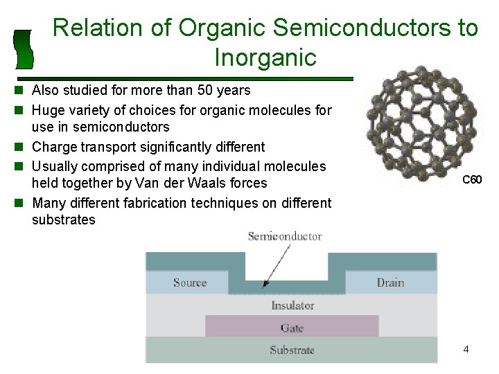 Relation of Organic Semiconductors to Inorganic n Also studied for more than 50 years