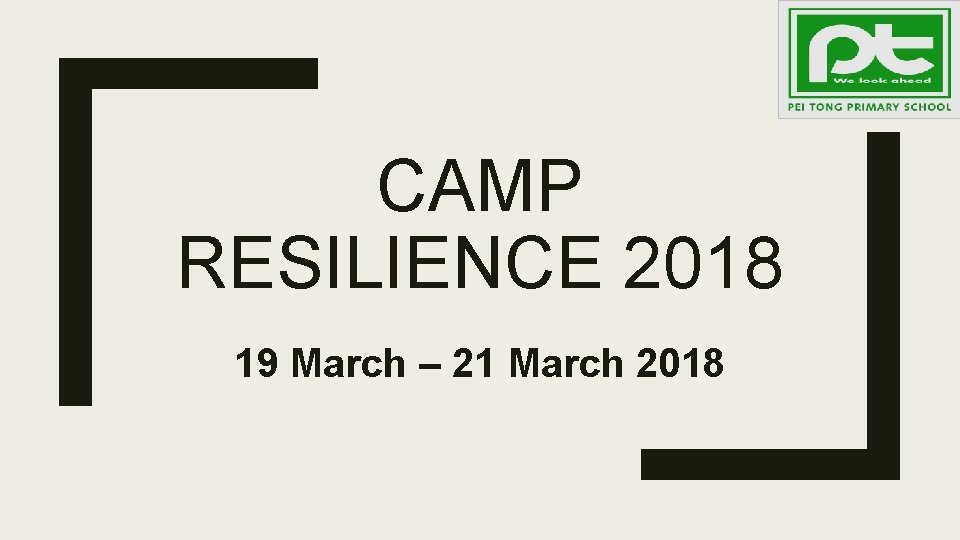 CAMP RESILIENCE 2018 19 March – 21 March 2018 