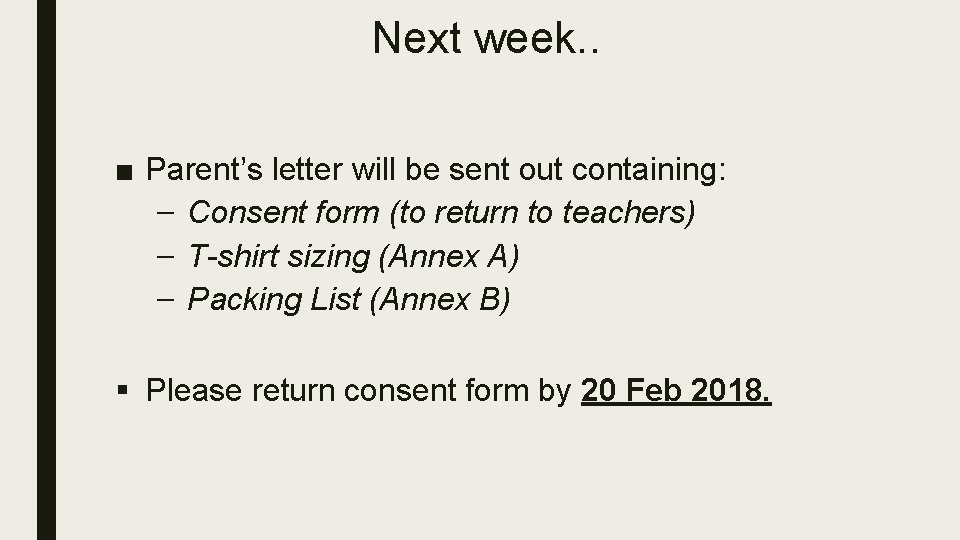 Next week. . ■ Parent’s letter will be sent out containing: – Consent form