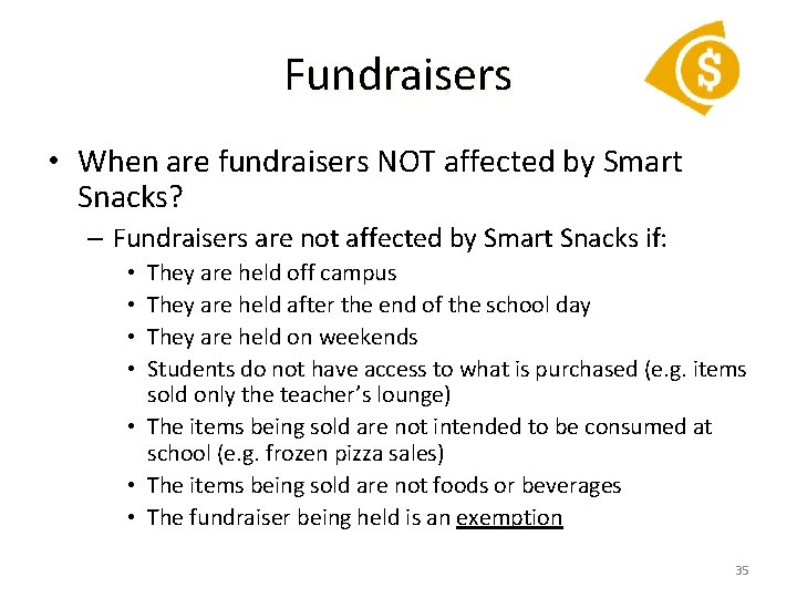 Fundraisers • When are fundraisers NOT affected by Smart Snacks? – Fundraisers are not