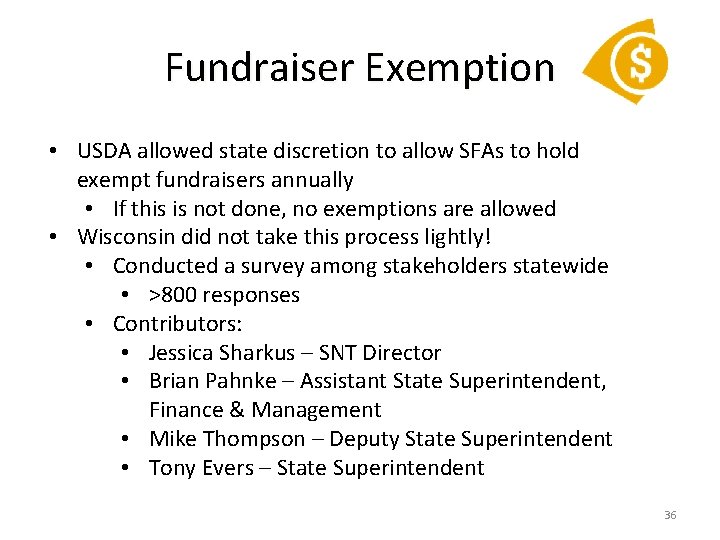 Fundraiser Exemption • USDA allowed state discretion to allow SFAs to hold exempt fundraisers