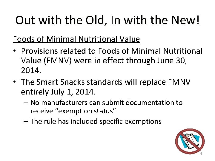 Out with the Old, In with the New! Foods of Minimal Nutritional Value •