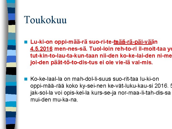 Toukokuu n Lu ki on oppi mää rä suo ri te taan mää rä