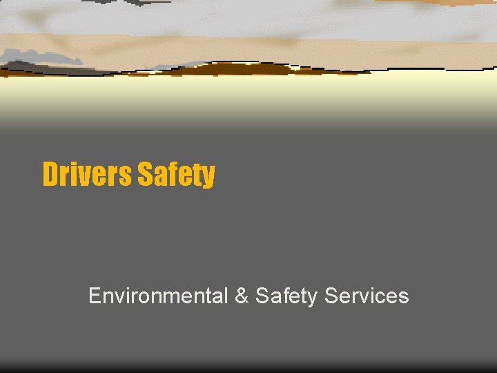 Drivers Safety Environmental & Safety Services 