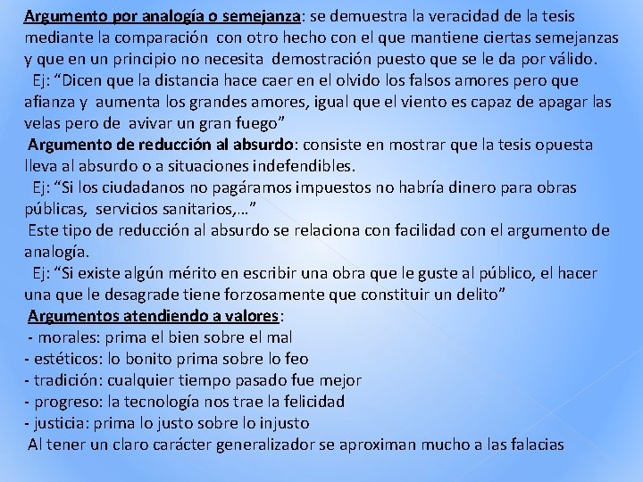 Argumento por analogía o semejanza: se demuestra la veracidad de la tesis mediante la Argumento por analogía o semejanza: se demuestra la veracidad de la tesis mediante la