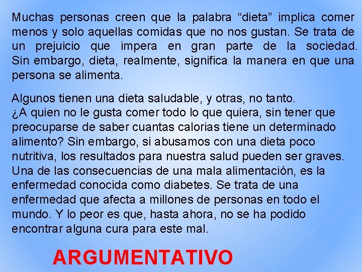 Muchas personas creen que la palabra “dieta” implica comer menos y solo aquellas comidas Muchas personas creen que la palabra “dieta” implica comer menos y solo aquellas comidas