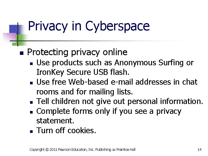 Privacy in Cyberspace n Protecting privacy online n n n Use products such as