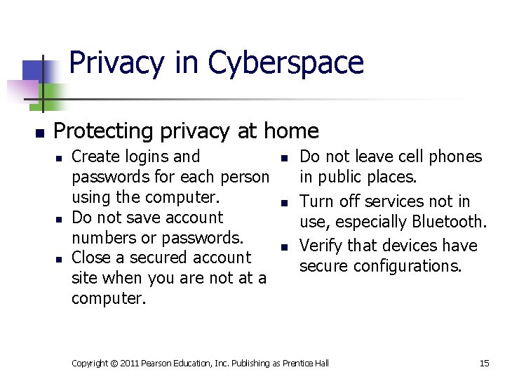 Privacy in Cyberspace n Protecting privacy at home n n n Create logins and