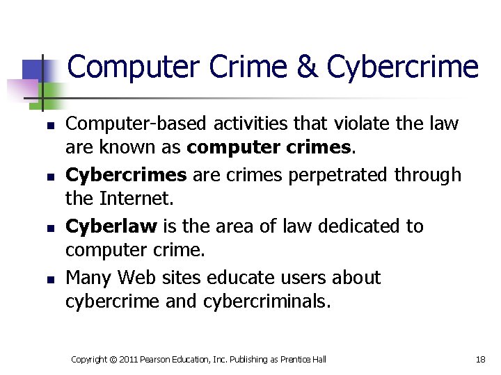 Computer Crime & Cybercrime n n Computer-based activities that violate the law are known