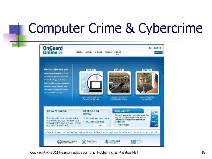 Computer Crime & Cybercrime Copyright © 2011 Pearson Education, Inc. Publishing as Prentice Hall