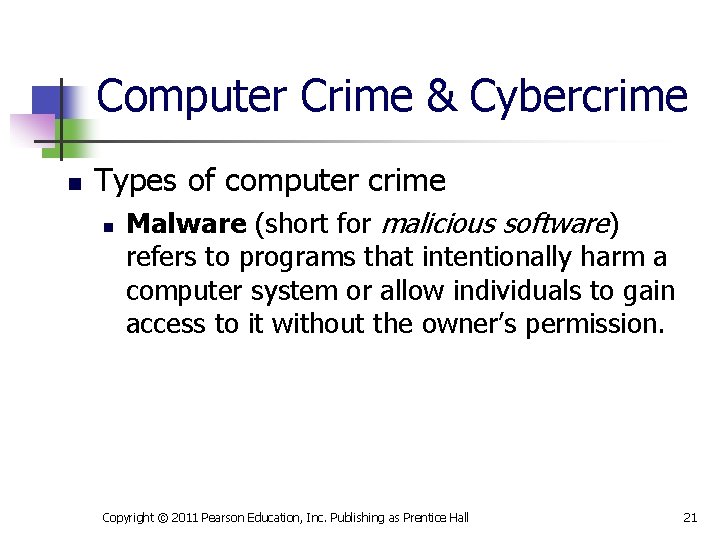 Computer Crime & Cybercrime n Types of computer crime n Malware (short for malicious