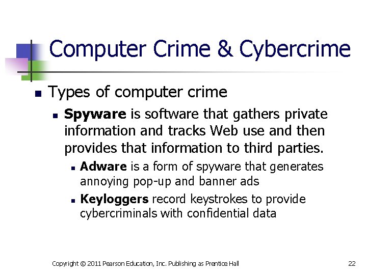 Computer Crime & Cybercrime n Types of computer crime n Spyware is software that