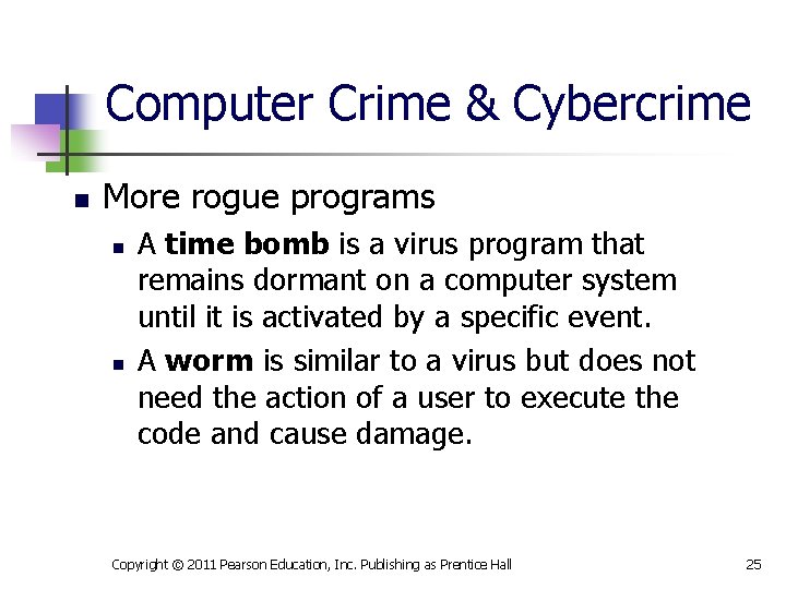 Computer Crime & Cybercrime n More rogue programs n n A time bomb is