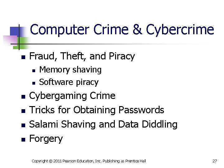 Computer Crime & Cybercrime n Fraud, Theft, and Piracy n n n Memory shaving