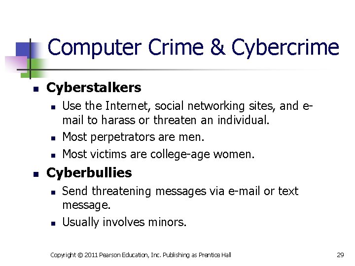 Computer Crime & Cybercrime n Cyberstalkers n n Use the Internet, social networking sites,