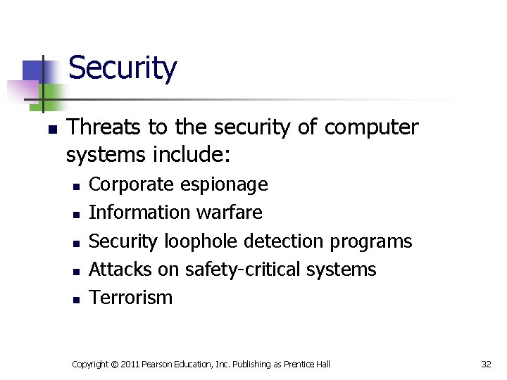 Security n Threats to the security of computer systems include: n n n Corporate