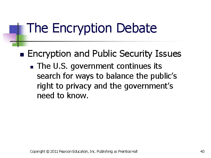 The Encryption Debate n Encryption and Public Security Issues n The U. S. government