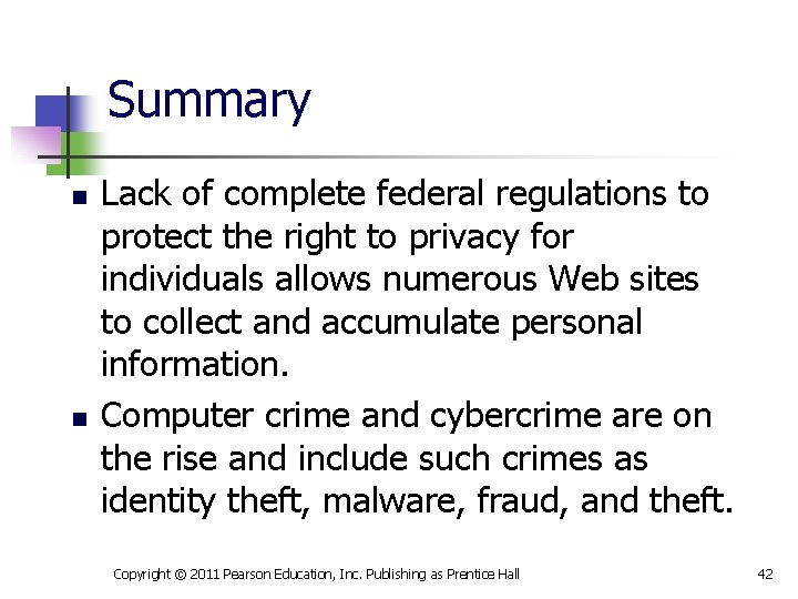 Summary n n Lack of complete federal regulations to protect the right to privacy