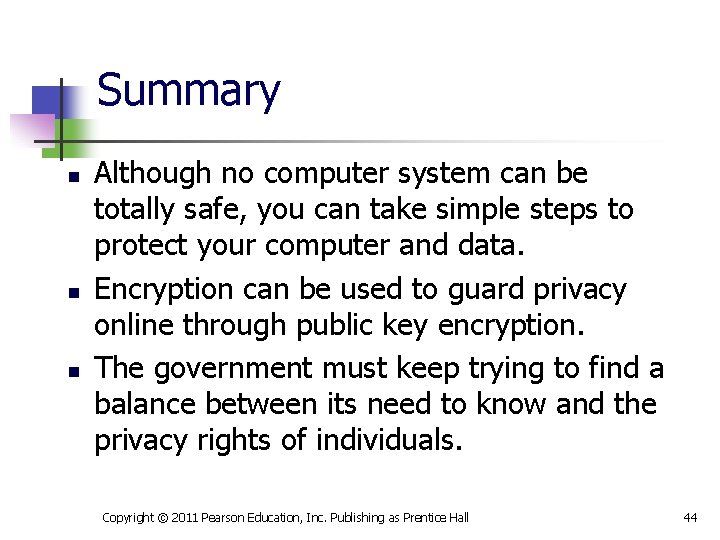 Summary n n n Although no computer system can be totally safe, you can