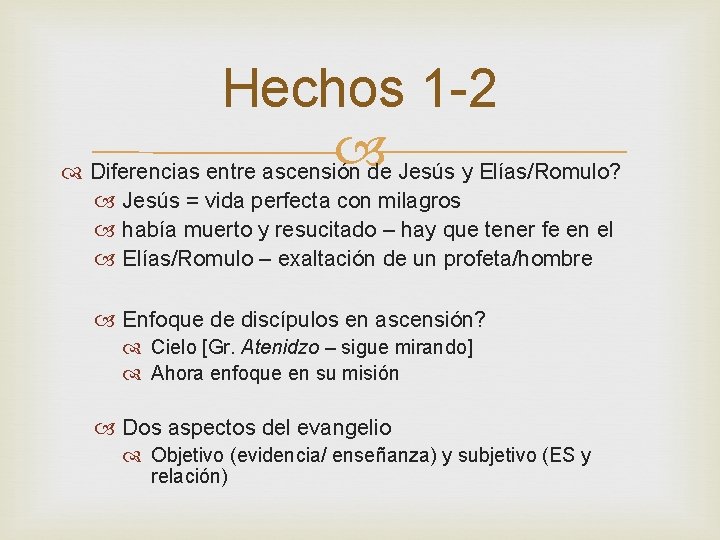 Hechos 1 -2 Diferencias entre ascensión de Jesús y Elías/Romulo? Jesús = vida perfecta