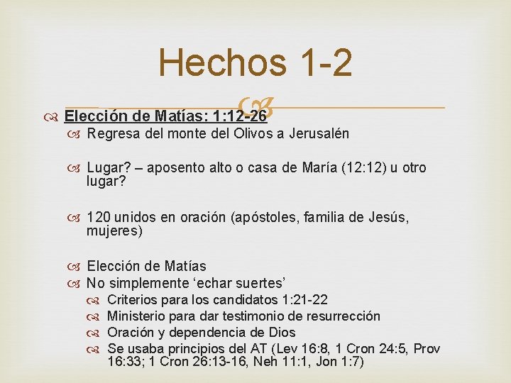 Hechos 1 -2 Elección de Matías: 1: 12 -26 Regresa del monte del Olivos