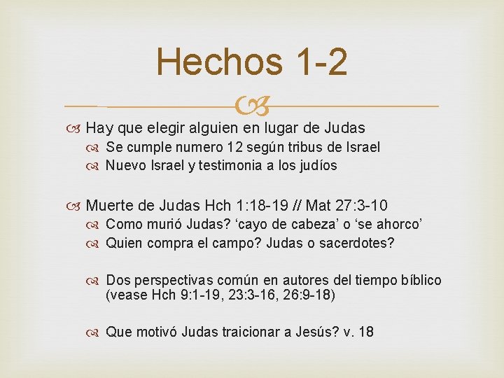 Hechos 1 -2 Hay que elegir alguien en lugar de Judas Se cumple numero