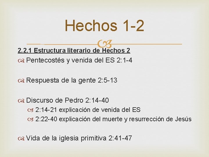 Hechos 1 -2 2. 2. 1 Estructura literario de Hechos 2 Pentecostés y venida