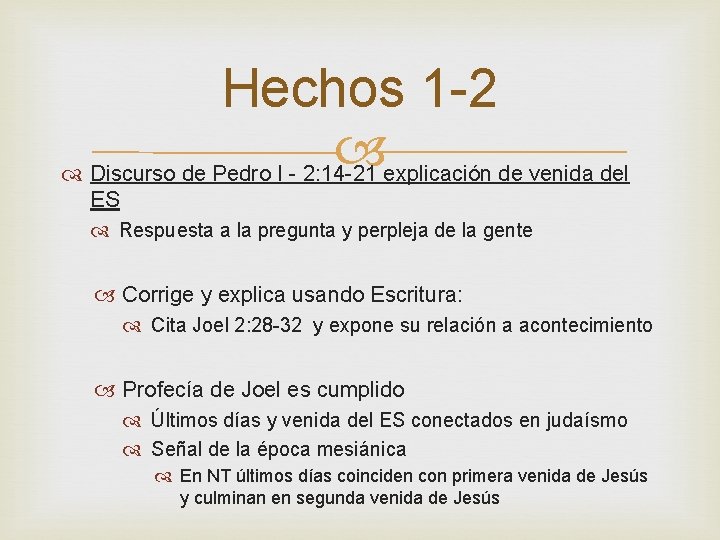 Hechos 1 -2 Discurso de Pedro I - 2: 14 -21 explicación de venida