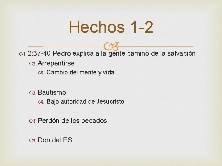 Hechos 1 -2 2: 37 -40 Pedro explica a la gente camino de la
